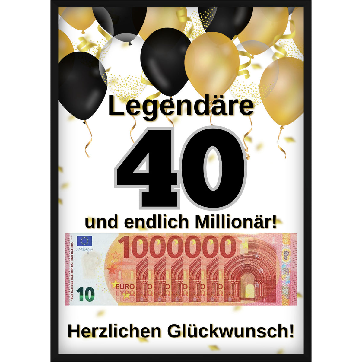 Geldgeschenk zum 40. Geburtstag mit Geheimfach für persönliche Nachricht – Poster "Legendär & Millionär"